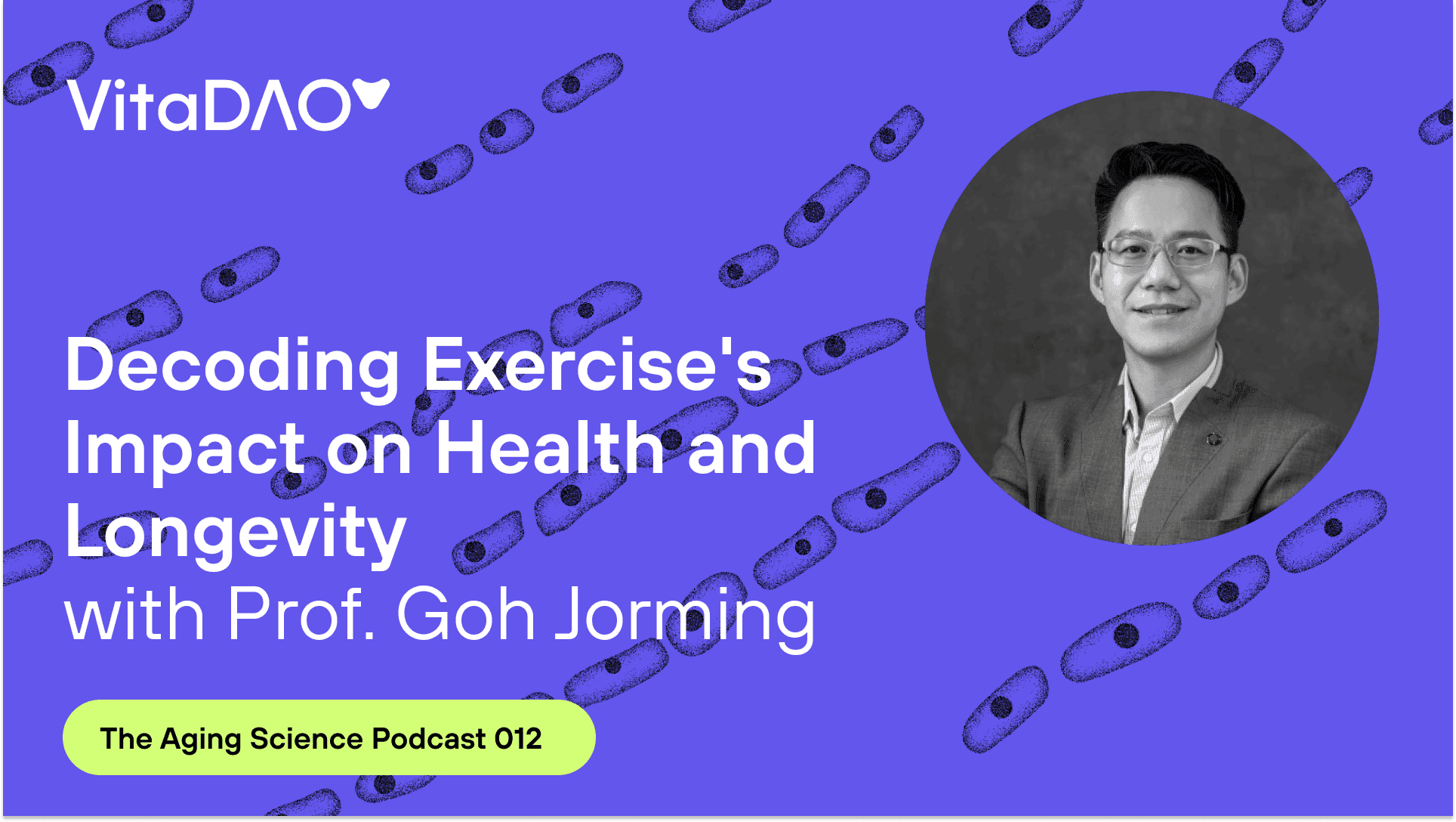 Decoding Exercise’s Impact on Health and Longevity with Prof. Goh Jorming